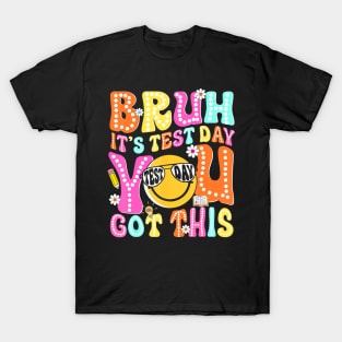 Bruh Its Test Day You Got This Groovy Testing Staar Day T-Shirt